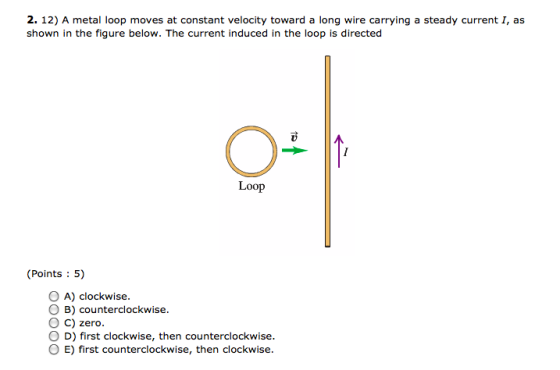 A metal loop moves at constant velocity toward a l