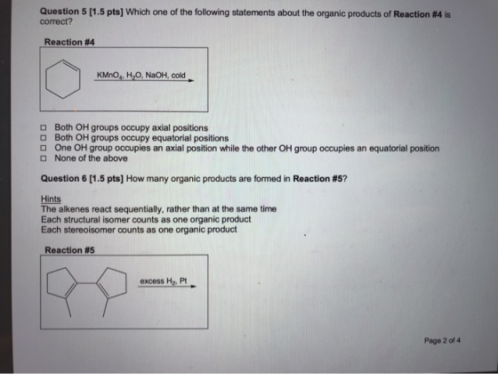 Question 5 (1.5 pts] Which one of the following statements about the organic products of Reaction #4 is correct? Reaction #4
