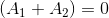 (A1 + A2) = 0