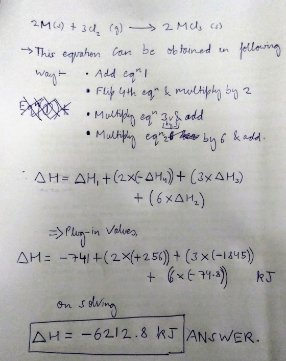 2M(s) + 3d (g) 2 MC₃ (s) This equation can be obtained in following way: Add egri • Flip 4th eqr & multiply by 2 EM • Multipl