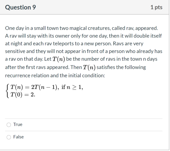 Question 9 1 pts One day in a small town two magical creatures, called rav, appeared. Arav will stay with its owner only for