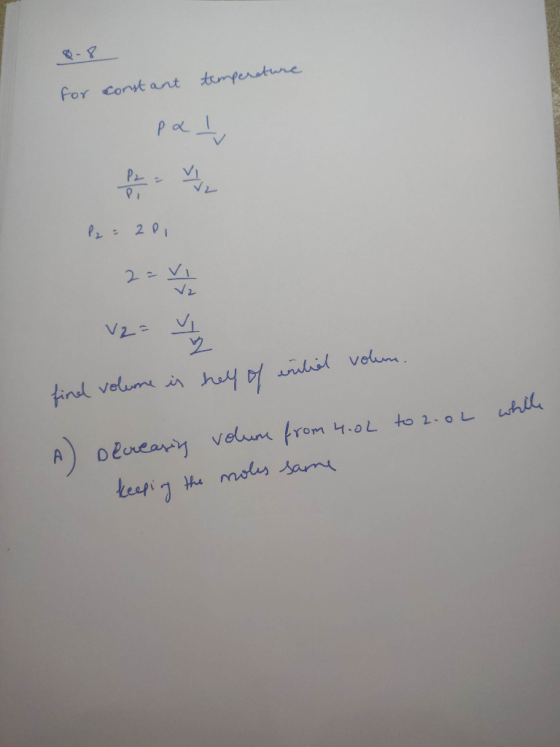 for constant tempereture pat P2 = 20 àsts syn V2= find volume is hell of initial volum. A Decreasing volume from 4.02 to 2.0L