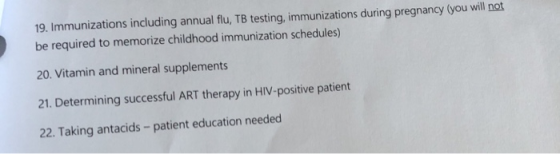 19. Immunizations including annual flu, TB testing, immunizations during pregnancy (you will not be required to memorize chil