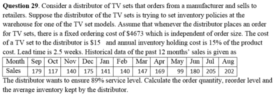 Question 29. Consider a distributor of TV sets that orders from a manufacturer and sells to retailers. Suppose the distributo