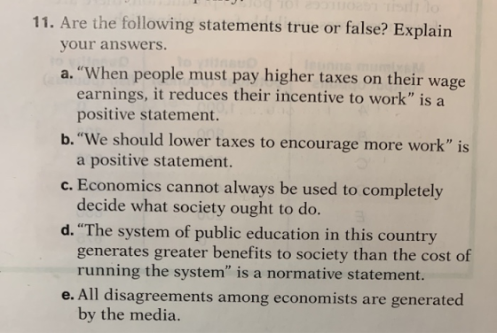 11. Are the following statements true or false? Explain your answers. a. When people must pay higher taxes on their wage ear