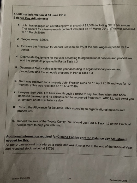 Additional Information at 30 June 2019: Balance Day Adjustments 1. John has engaged an advertising firm at a cost of $3,300 (