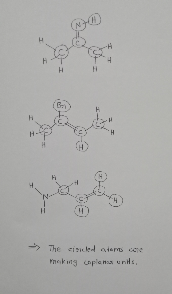 A H I II I - | H 2-H => The circled atoms are making coplanar units.
