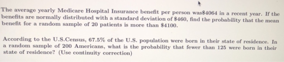 The average yearly Medicare Hospital Insurance benefit per person was $4064 in a recent year. If the benefits are normally di