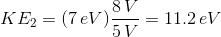 KE_{2}=(7, eV)rac{8, V}{5, V}=11.2, eV