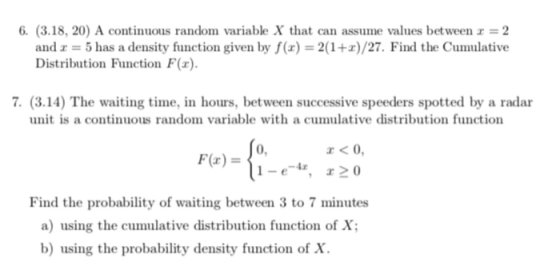 6. (3.18, 20) A continuous random variable X that can assume values between r = 2 and x = 5 has a density function given by f