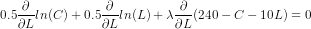 0.5-In(C) +0.5-ln(L)+ λ-240-C-10L) = 0 aL