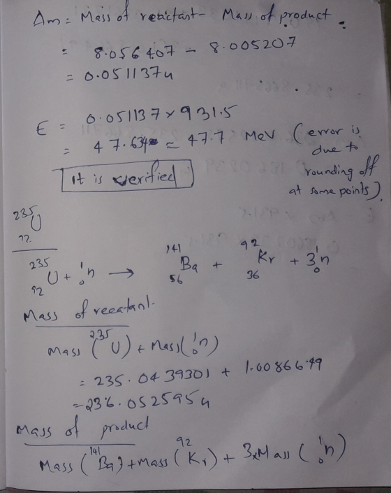 Am Mass of reactant Mass of product. = 8.056 407 - 8.005207 = 0.051137u F = 0.051137x9315 = 47.64€ = 47.7 MeV (error is due t
