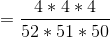 4 *4 *4 52 * 51 50