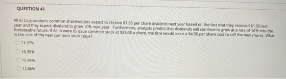 QUESTION 41 All in Corporations common shareholders expect to receive $1.95 per share dividend next year based on the fact t