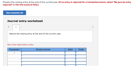 Prepare the closing entry at the end of the current year. (If no entry is required for a transaction/event, select No journa