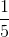 \frac{1}{5 }