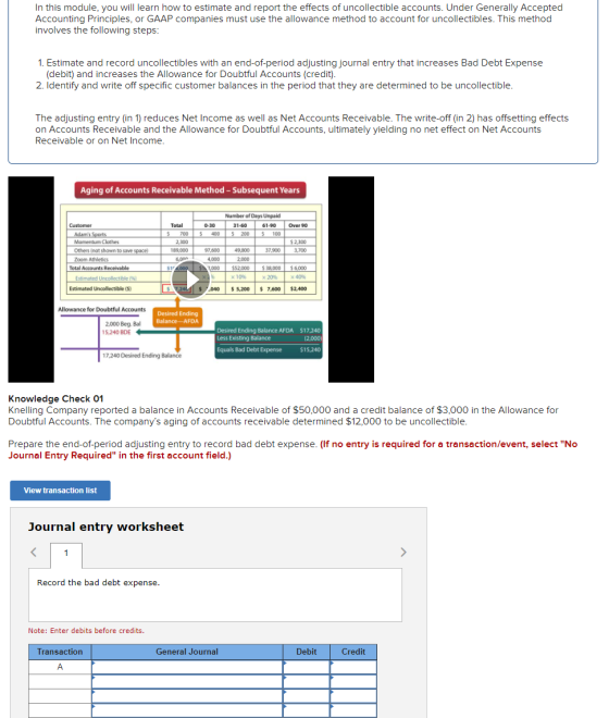 In this module, you will learn how to estimate and report the effects of uncollectible accounts. Under Generally Accepted Acc