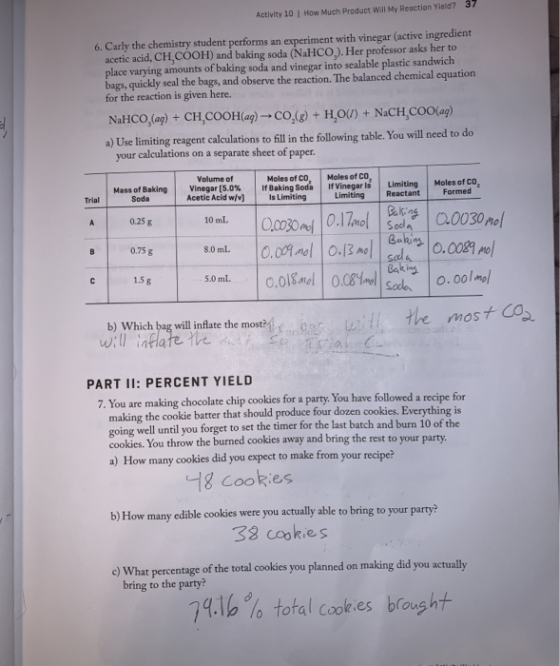 Activity 10 How Much Product Will My Reaction Yield? 37 6. Carly the chemistry student performs an experiment with vinegar (a