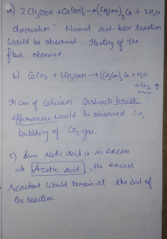 Normal aid-base reaction 2CH3C904 +Calori), (encore), Ca + 210 observation : would be observed. Heating of flask observed 6)