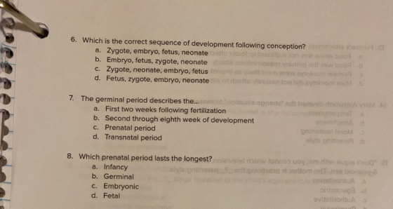 6. Which is the correct sequence of development following conception? a. Zygote, embryo, fetus, neonate b. Embryo, fetus, zyg