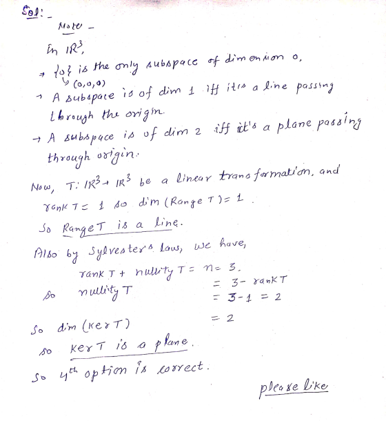 sol! More - А in IR? * lok is the only subspace of dimension o, (0,0,0) subspace is of dim 1 iff it is a line passing through