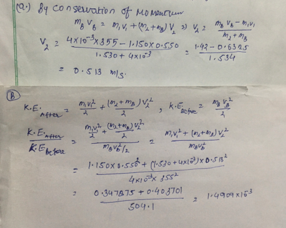 mivi ca. By conservation of momenten ma ve 2 m, vt (M + mp) V 2 V2 4X100x355-1.150xo.sso 1.530 + 4x103 20.513 misi 2 2 M₂ + M