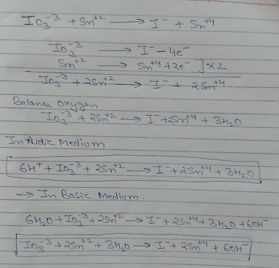 Ioa + Snta > I- + Sath 10 Sota I - 4€ > Sath the JX2 > I-a Sath +2 Ies +285? Balance oxygen To3 + 25m2 > I tasrtu + 3H₂O In A