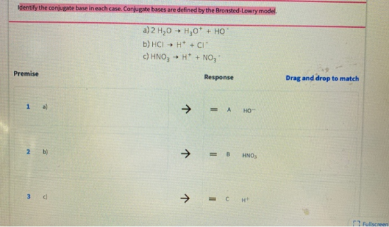 Identify the conjugate base in each case. Conjugate bases are defined by the Bronsted-Lowry model. a) 2 H2O → H30* + HO b) HC
