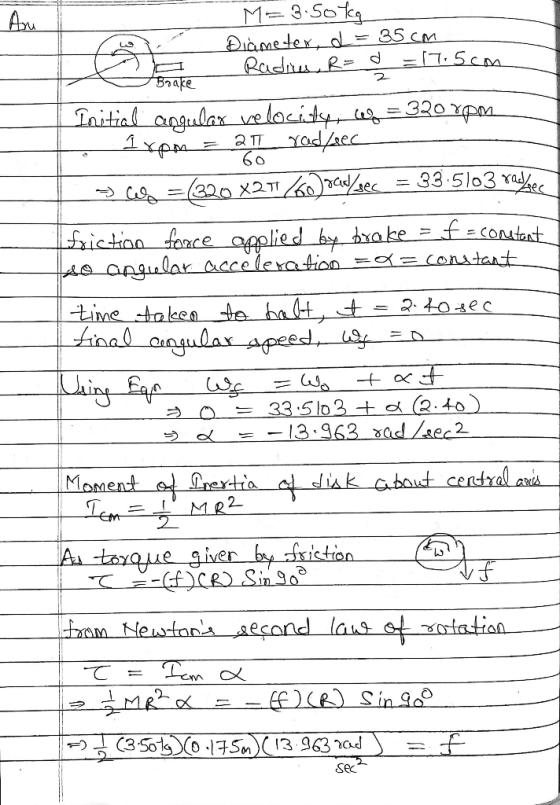 2 M= 3 Soka - Diameter, L= 35 CM E Radius, R= d = 17.5cm Brake Initial angulax velocity g = 320 YPM - 1 xpm = 216_yadeel _ =>