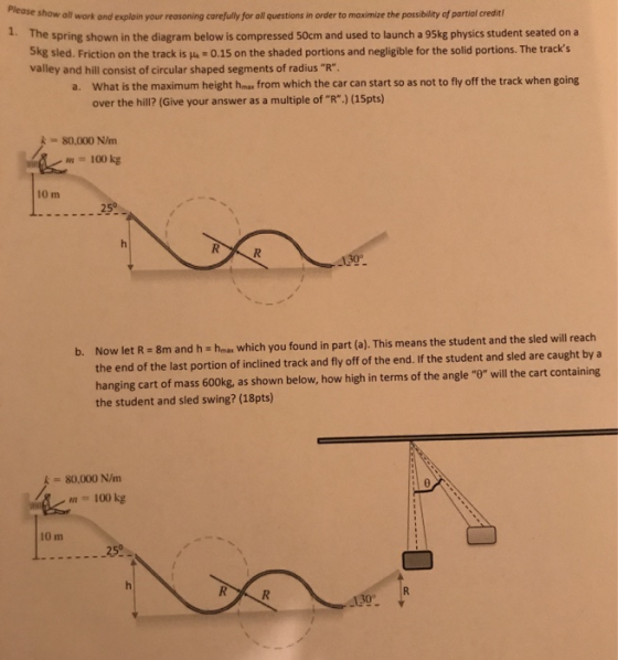 Please show all work on now all work and explain your reasoning carefully for all questions in order to maximize the possibil