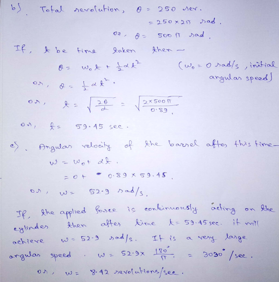b) Total devolution, o 250 ser. = 250 x 25 sad. 500 in sad, If , & be time taken then wott £at² (Wo=0 sabls, initial angulas