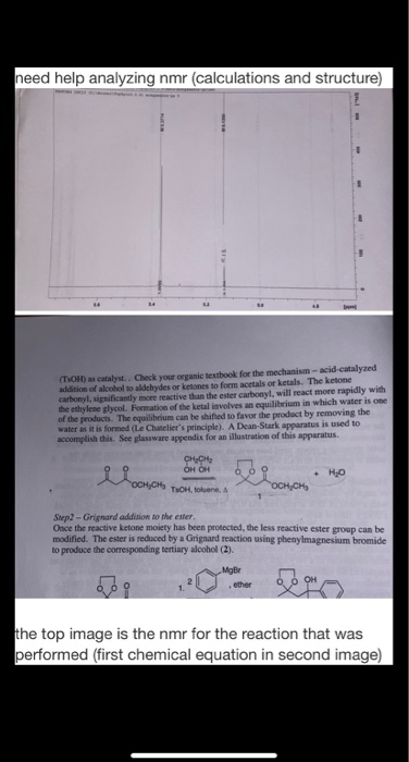 need help analyzing nmr (calculations and structure) (TOH) as catalyst. Check your organic textbook for the mechanism-acid-ca