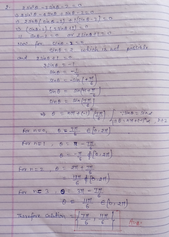 Now for 2 sino -3 sino - 2 = 0 asin2o 4 sino + sino - 22 0 Y 2 sino ( sino -2) + 1 (sino-2) = 0 → (sino-z) (2 sino +1) = 0 Si