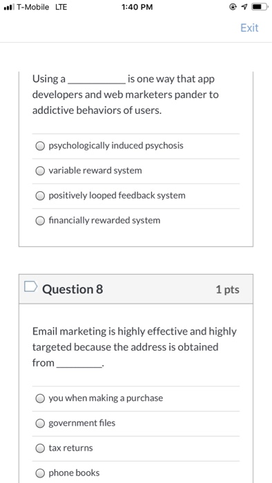 ..ll T-Mobile LTE 1:40 PM Exit Using a is one way that app developers and web marketers pander to addictive behaviors of user