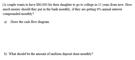 A couple wants to have $80,000 for their daughter to go to college in 15 years from now. How much money should they put in th