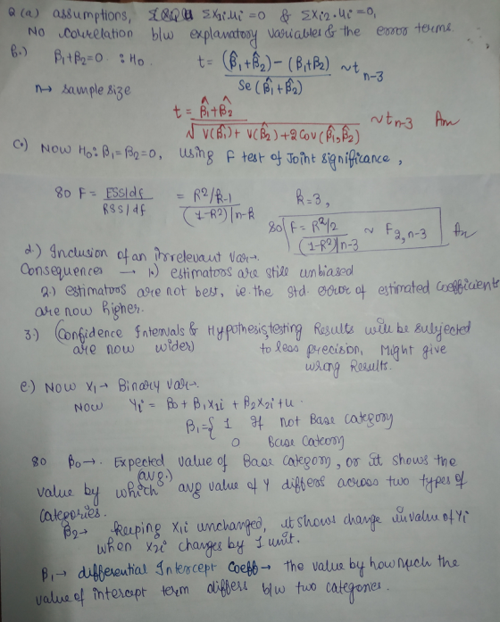 Q (a) 181N4sxr.ui=o &5xn.uc so, assumptions, no Colélation blu explawatoy veuable & the eoorg teumá Se (Bi +B2) : 3 Consequenceestimatoos ate gil unbiased a.) egtimatos agte not best , ie.the Std. eotoc아 estimated Gee dent are now Righe, 3) Confidence Sntenuals &typothesiçtehing Results wihn hi autyjeoked to eas precis, ight ive wag Roaalts are now wide) e ) Now Xi-A Binary van-. whon xe chages by uit. lw two crtegone
