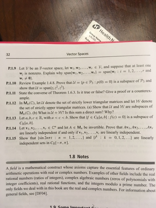 Group Name LAUSD Health N Vector Spaces P.1.9 Let V be an F-vector space, let wi, W2,...,W, EV, and suppose that at least one