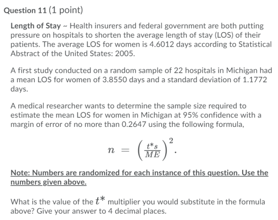 Question 11 (1 point) Length of Stay ~ Health insurers and federal government are both putting pressure on hospitals to short