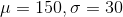 , 150, σ = 30