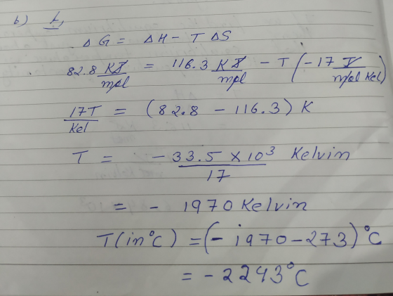 6) f A G = AH-TAS 82.8 RJ mel 7-17 116.3 KI T(-17 J mpl (82.8 -116.3) K mol Kel) 17T = Kel - 33.5X103 Kelvin 17 1970 Kelvin 1