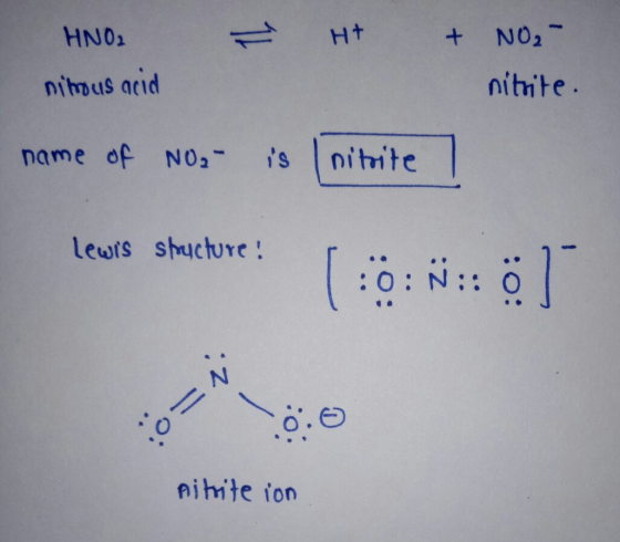 H+ HNO2 nitrous acid + NO₃- nitrite. name of NO2 is Initrite / leurs stucture! Lewis structure! (:03W:: 0] N o= Aitrite ion
