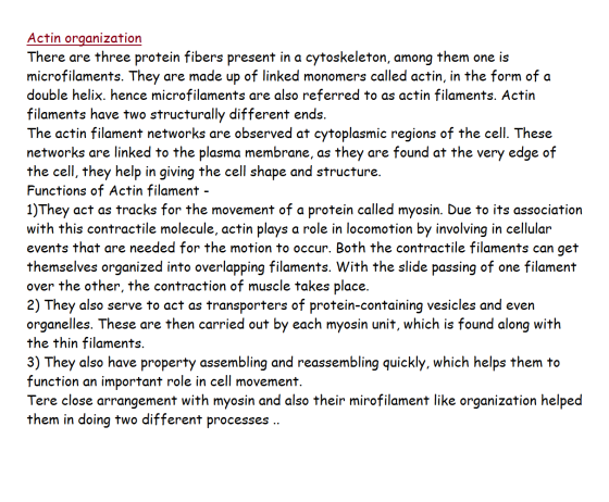 Actin organization There are three protein fibers present in a cytoskeleton, among them one is microfilaments. They are made