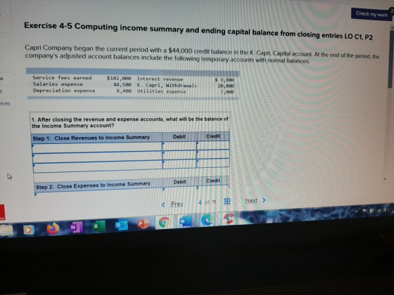 Check my work Exercise 4-5 Computing income summary and ending capital balance from closing entries LO C1, P2 Capri Company b