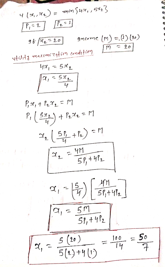 4106,42) = wonin 542,54,3 gf Flq=20] Income (m) = (%) (20) m = 20 utility matimization condition 4x, = 5€ Pya, + Palq = M P,