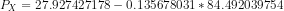 P = 27.927427178 -0.13567 8031 * 84.492039754