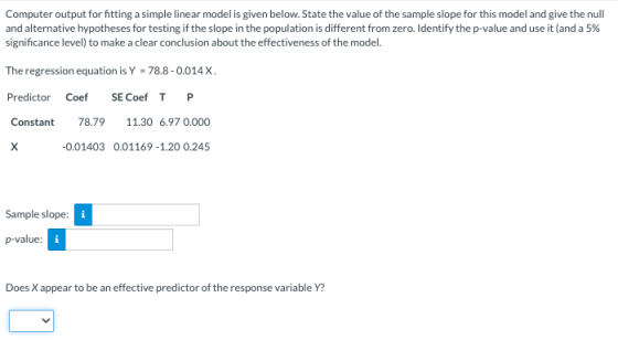 Computer output for fitting a simple linear model is given below.State the value of the sample slope for this model and give