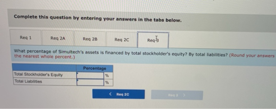 Complete this question by entering your answers in the tabs below. Reg 1 Req 2A Req 2B Req 2c Reqs What percentage of Simulte