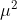 \mu^2