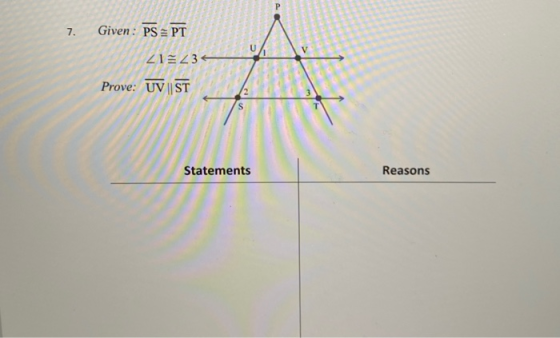 7. Given: PSPT V 21323 Prove: UV || ST Statements Reasons