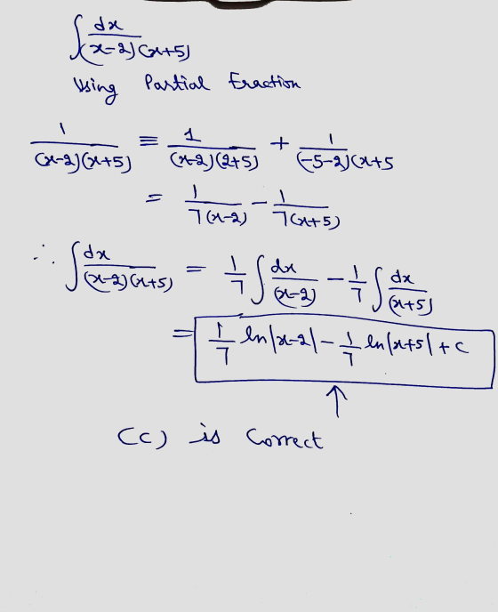 da x-2)(x+5) using Pastial fraction 1 (42) (2+5) 1 7(1-2) itats da ول (+5) da (145) I enfa-21-7 enfants to 7 ( (c) is is corr